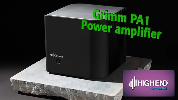 Grimm tales at High End Vienna, Part 2: Grimm Audio PA1 monoblock power amplifier